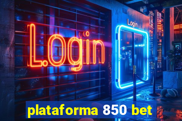 plataforma 850 bet